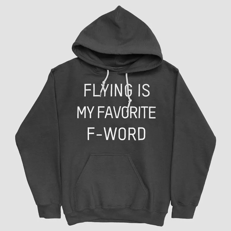 Flying Is My Favorite F-Word - Pullover Hoody