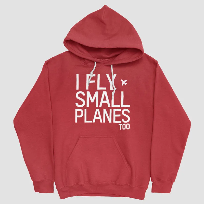 I Fly Small Planes - Pullover Hoody