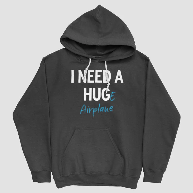 I Need a Hug-e Airplane - Pullover Hoody