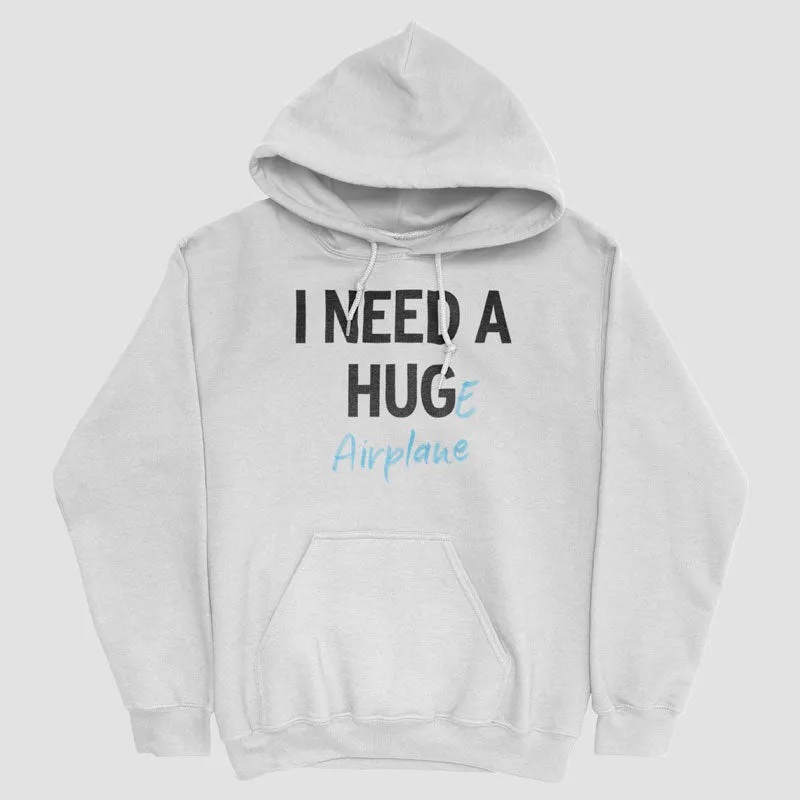 I Need a Hug-e Airplane - Pullover Hoody