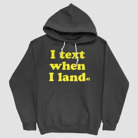 I Text When I Land - Pullover Hoody