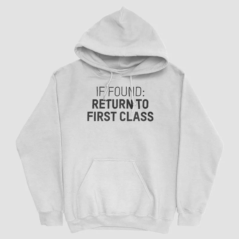 If Found Return To First Class - Pullover Hoody