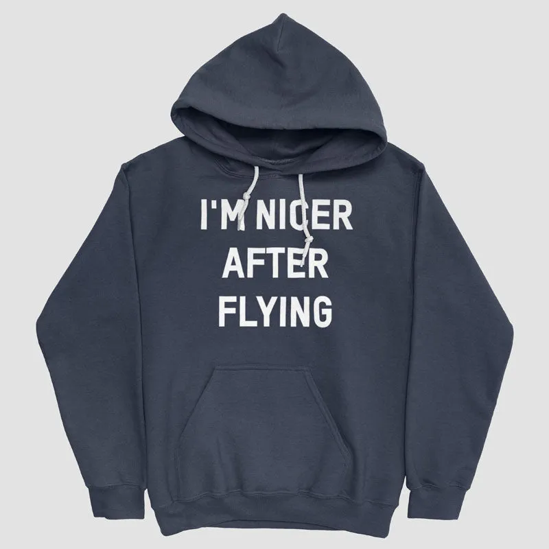 I'm Nicer After Flying - Pullover Hoody