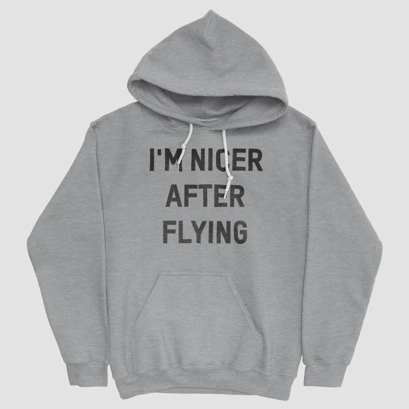 I'm Nicer After Flying - Pullover Hoody