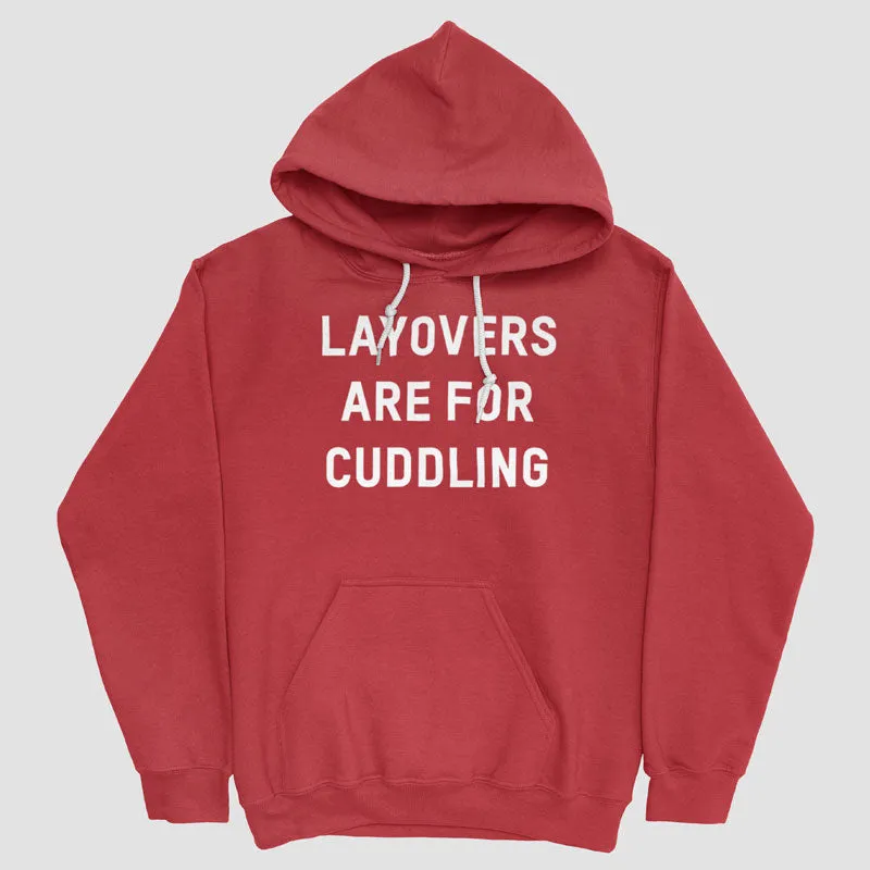 Layovers Are For Cuddling - Pullover Hoody