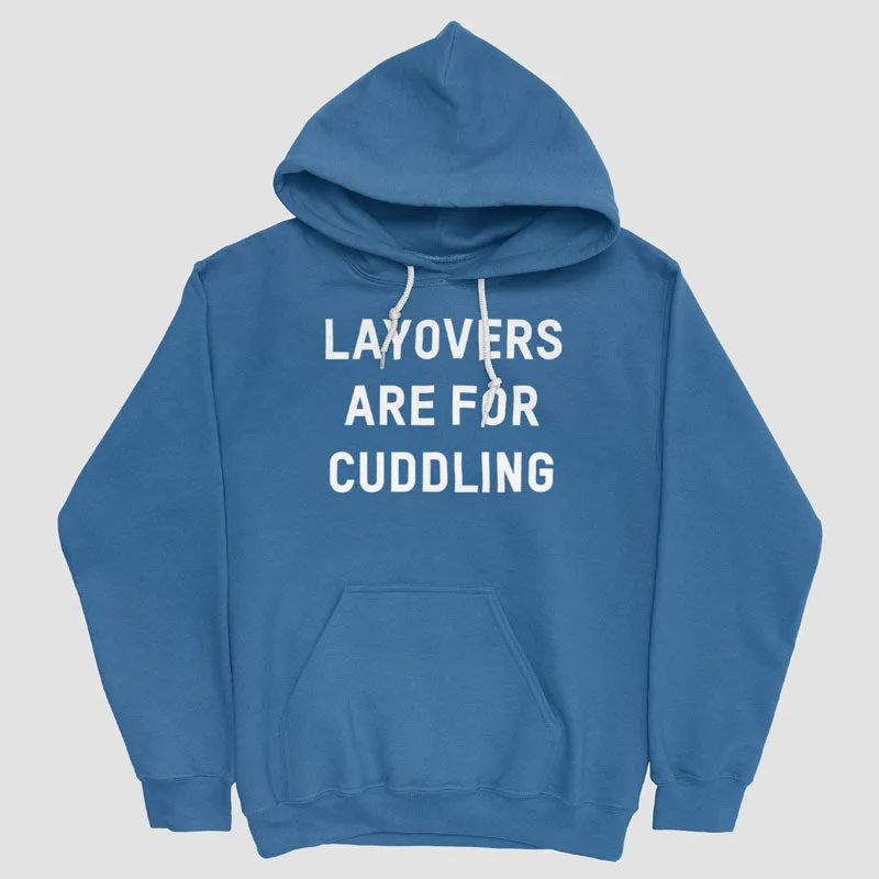 Layovers Are For Cuddling - Pullover Hoody