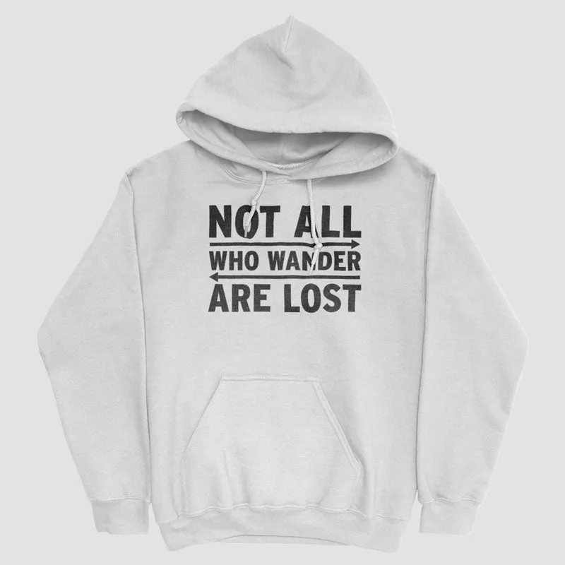 Not All Who Wander Are Lost - Pullover Hoody