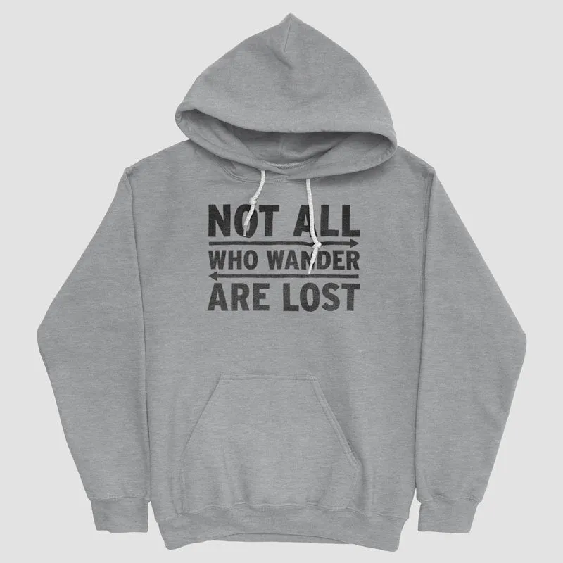 Not All Who Wander Are Lost - Pullover Hoody