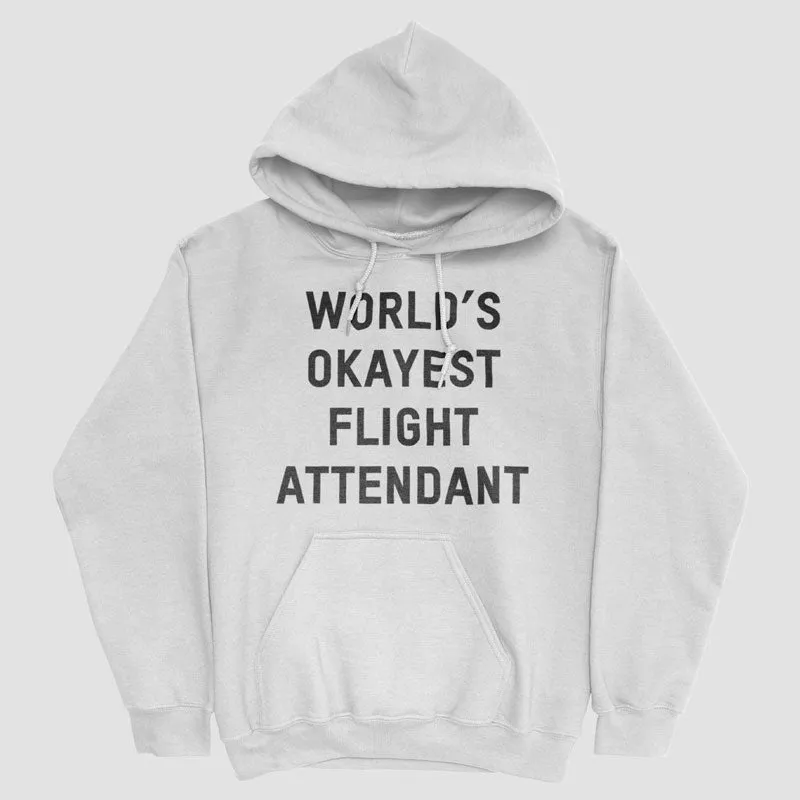 World's Okayest Flight Attendant - Pullover Hoody